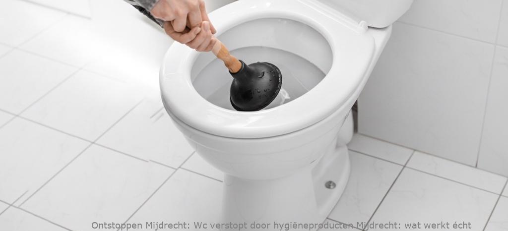 Wc verstopt door hygiëneproducten Mijdrecht: wat werkt écht